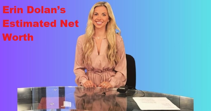 Erin Dolan’s Estimated Net Worth